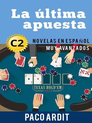 cover image of La última apuesta--Novelas en español nivel muy avanzado (C2)